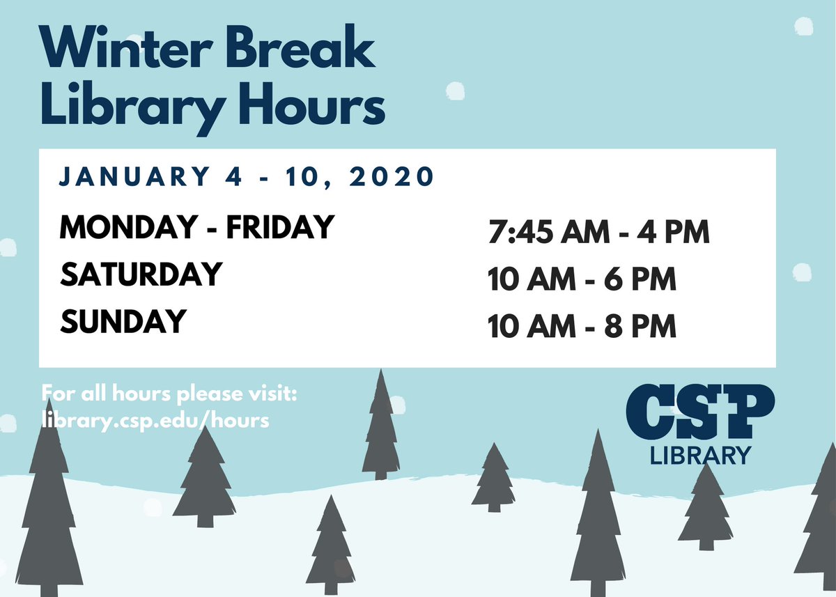 csplibrary's tweet image. FYI: Library hours for Winter Break, Jan 4-10, 2021
For all library hours please see library.csp.edu/hours
