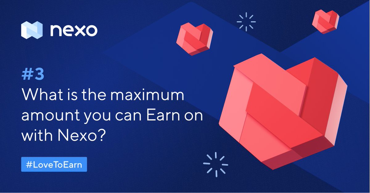 And the third &amp; last round of our #LoveToEarn quiz for the truest &amp; savviest Nexonians:

💸❓ What is the maximum amount that you can Earn on with Nexo?

Answer, like, RT &amp; tag 3 friends for a chance to be one of 3 lucky Nexonians to win 100 $NEXO Tokens!