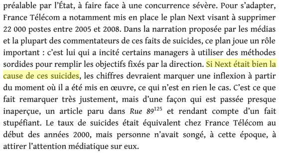 Bronner met aussi en cause l'origine managériale dans les suicides qui ont eu lieu à France Télécom/Orange il y a une dizaine d'années.Il affirme que si Next (le plan d'économies drastique) en était la cause les suicides aurait dû augmenter à sa mise en place, dès 2005.