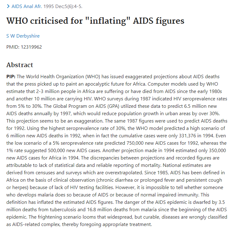 So what are the similarities between SARS-CoV-2 and HIV? After listening to Mullis and Duesberg, I can think of many.(1) Bad predictions.The WHO was accused of making exaggerated, fear-inducing forecasts of AIDS deaths on the back of dodgy computer modelling.Sound familiar?