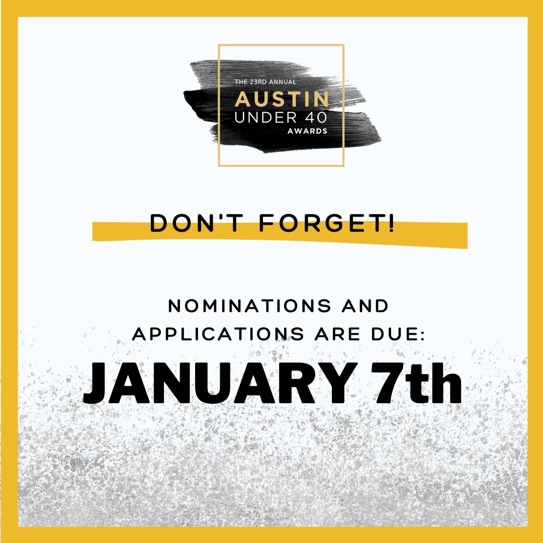 Only FOUR more days to submit nominations and applications for the 2021 Austin Under 40 Awards!