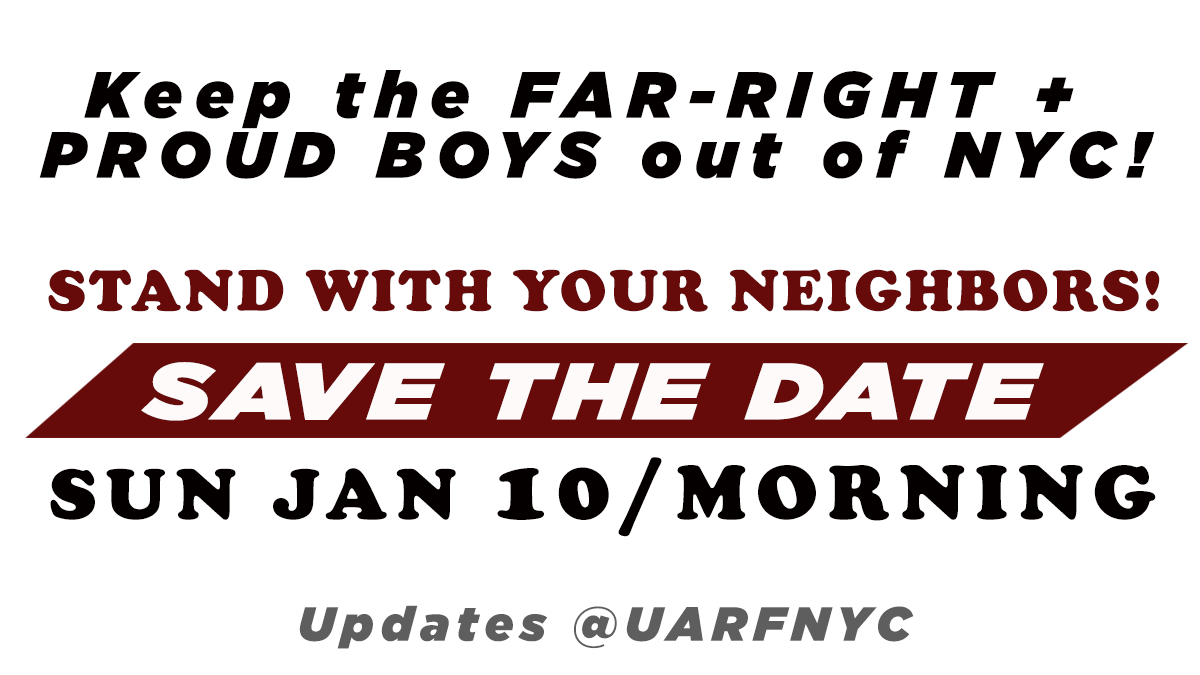 UARFNYC's tweet photo. On Sunday, January 10, MAGA enthusiasts from the tri-state area, including known Proud Boys, are planning to descend on NYC to intimidate, harass, and attack New Yorkers. They are saying "this is our city" -- but it's not. [1/8] https://t.co/MnuHWfWDgG