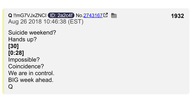 TO CLARIFY:For those complaining that 18:28 isn't exact. Q dropped 30 days in adavnce, using the MINUTE marker as the proof. 18:28 = 6:28 No Name death at 4:28[:28] is the marker.The proof stands. 30 days in advance, down to the MINUTE.