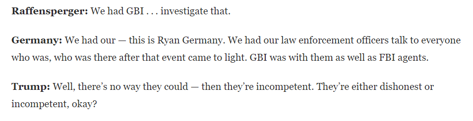 Raffensperger brings in some backup to point out that not only Georgia police but also the FBI investigated allegations of voter fraud in Georgia and found...nothing.Trump's psyche is unable to accept that reality, so it goes on the attack.
