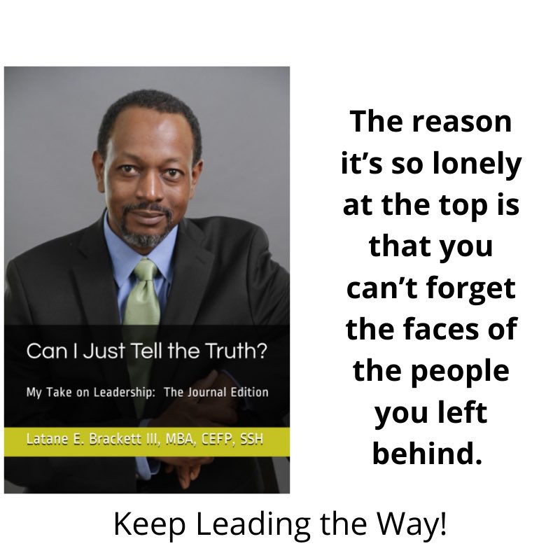 Take others with you and build your network from the ground up. - LE Brackett

Follow me to receive a daily dose of encouragement. Use this link to pick up a copy of my book, Can I Just Tell the Truth?: My Take on Leadership: The Journal Edition lnkd.in/gCNrJdpm