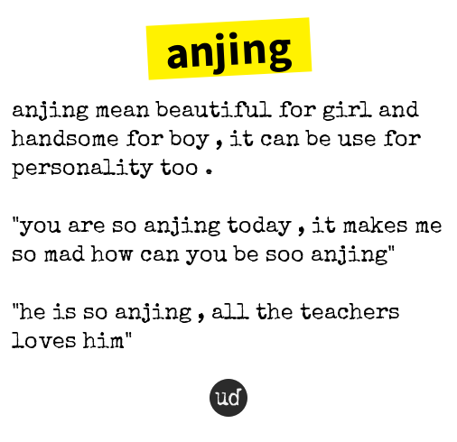 Urban Dictionary Anjing Anjing Mean Beautiful For Girl And Handsome For Boy It Can T Co Tanicqfnpb