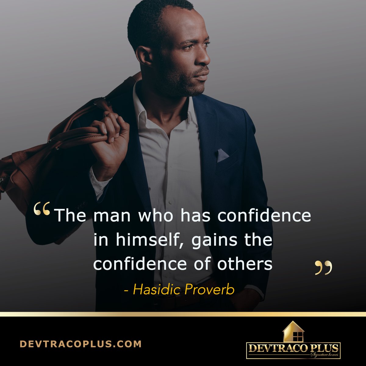 DevtracoPlus's tweet image. &quot;The man who has confidence in himself, gains the confidence of others&quot; - Hasidic Proverb. 
#MondayMotivation #DevtracoPlus #Confidence #2021 #ConfidenceInSelf #ConfidenceOfOthers #RealEstate