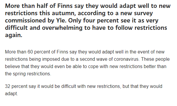 Based on how Finns felt about the lockdown in spring - restaurants closed, schools in distance learning, but you could shop for groceries and go out as much as you wanted -, Finns would adapt well to tighter restrictions. https://twitter.com/VirpiFlyg/status/1326524469112938501