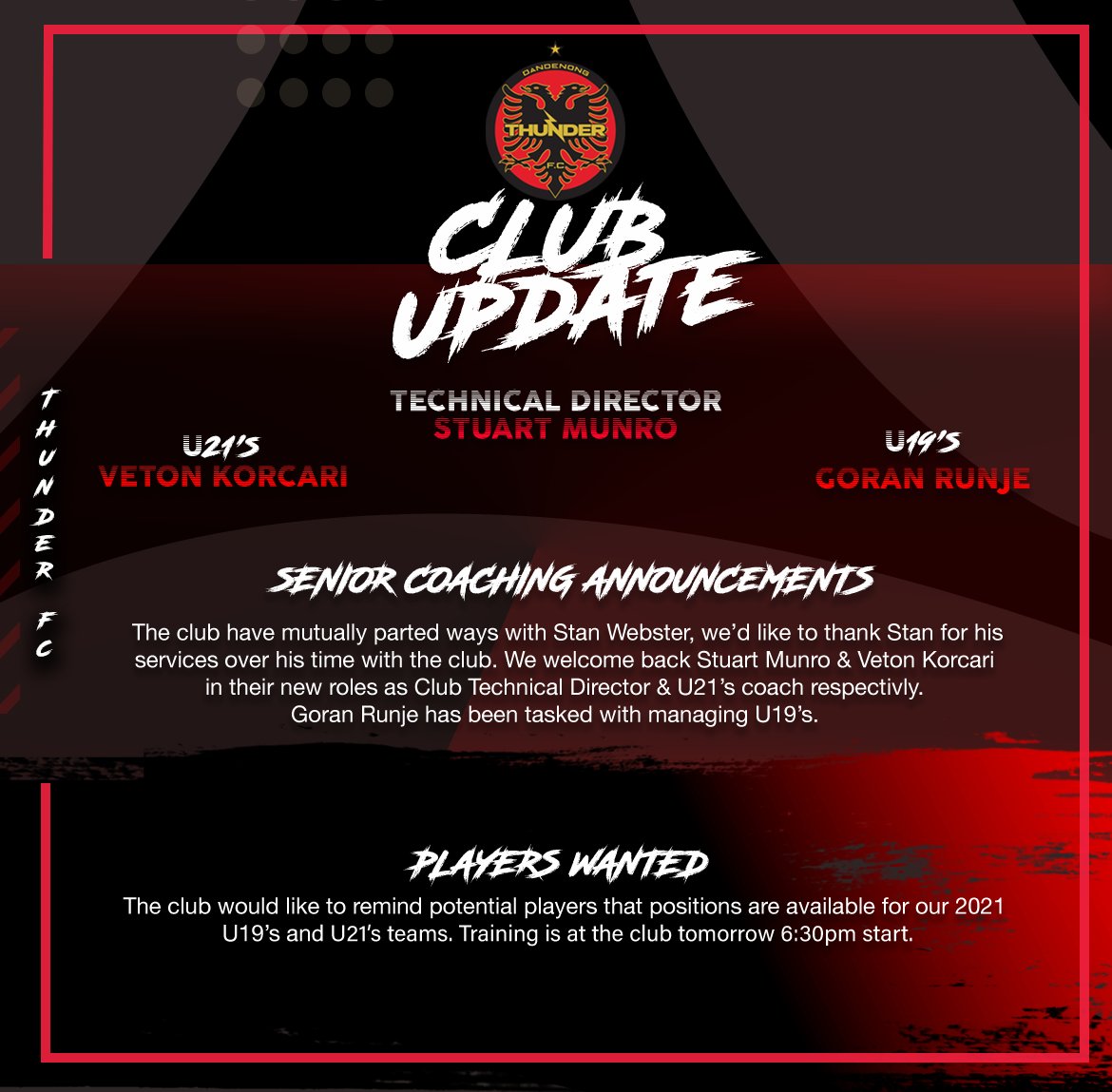 Dandenong Thunder FC (@dandythunderfc) on Twitter photo We welcome back Stuart Munro & Veton Korcari in their new roles as club Technical Director & U21's Coach. Also, welcome Goran Runje as the U19's coach.
REMINDER: U21 + U19's PLAYERS WANTED!
TRAINING AT THE CLUB TOMORROW 6:30PM FOR YOUR CHANCE AT MAKING THE TEAM! We welcome back Stuart Munro & Veton Korcari in their new roles as club Technical Director & U21's Coach. Also, welcome Goran Runje as the U19's coach.
REMINDER: U21 + U19's PLAYERS WANTED!
TRAINING AT THE CLUB TOMORROW 6:30PM FOR YOUR CHANCE AT MAKING THE TEAM!