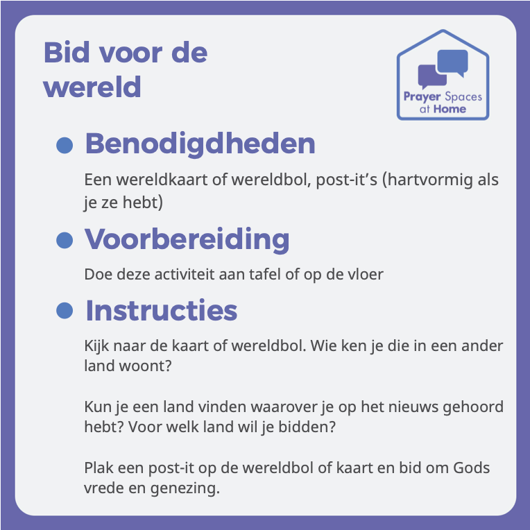 ‘Ga in uw binnenkamer, sluit uw deur en bid tot uw Vader...’  Onze deur is nog steeds dicht. Om jou en je huisgenoten een creatieve tijd te geven in je binnenkamer hebben we iets bedacht 'bid voor de wereld'

Deel jouw ervaring met deze vorm gerust via #tijdvoordebinnenkamer.