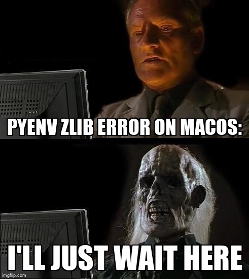 overflow_meme's tweet image. pyenv zlib error on MacOS: stackoverflow.com/questions/5003… #pyenv #macos #zlib #xcode