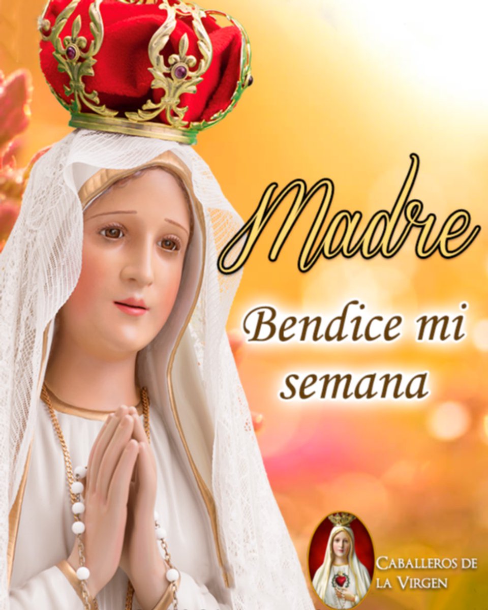 ¡Una santa y bendecida semana en compañía de María Santísima!
En esta semana entreguemos todo a la Madre de Dios y Madre nuestra.
Que Ella sea nuestro auxilio en todas nuestras necesidades y dificultades.
