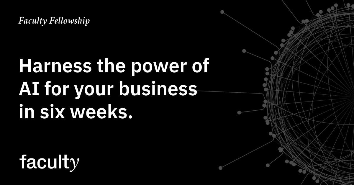 faculty_ai's tweet image. The Faculty Fellowship is designed to help organisations leverage #AI by hosting talented STEM PhDs students at low risk. Find out more and join our January 2021 programme: hubs.ly/H0DbjCp0 #datasciencefellowship #datasciencetraining #fellowship #STEM