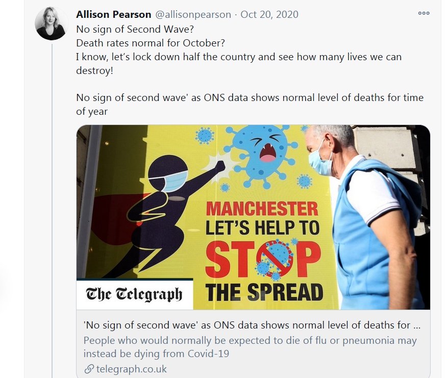 4/n Direct lie, or just plain total uninformed imecility from  @allisonpearson? You be the judge. Remember, as shown in the first thread, she expressly claimed not to post against lockdowns. https://twitter.com/allisonpearson/status/1318613486633734149