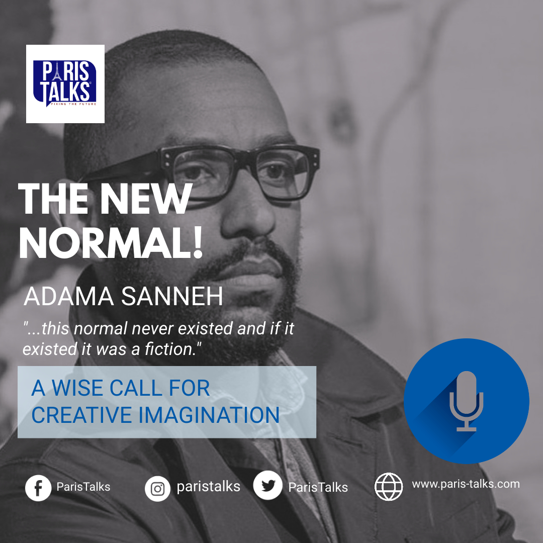 #ParisTalks Podcast:

"...this normal never existed and if it existed it was a fiction." - 
<a href="/adama_sanneh/">Adama Sanneh</a>

In the upcoming episode, we'll be listening to Adama, the CEO of the <a href="/moleskine/">Moleskine</a> and he's challenging us to tell ourselves a less-fictional "new normal" story.

Thursday!