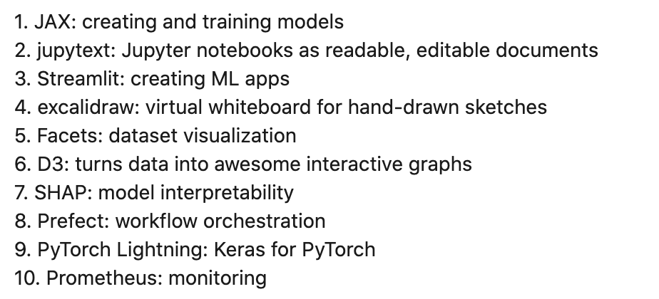 chipro's tweet image. The right tools can make you much more productive. Some of the favorite OSS tools I discovered recently.

1. JAX
2. jupytext
3. Streamlit
4. excalidraw
5. Facets
6. D3
7. SHAP
8. Prefect
9. PyTorch Lightning
10. Prometheus