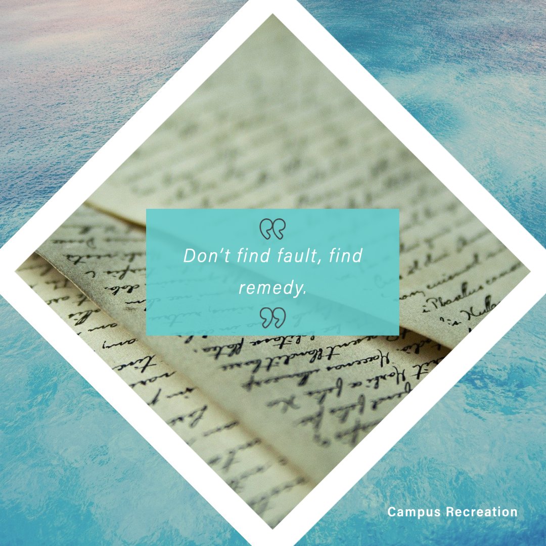 Don't find fault, find remedy.
.
.
.
#MotivationalMonday #INDState #Sycamores #CampusRecreation
