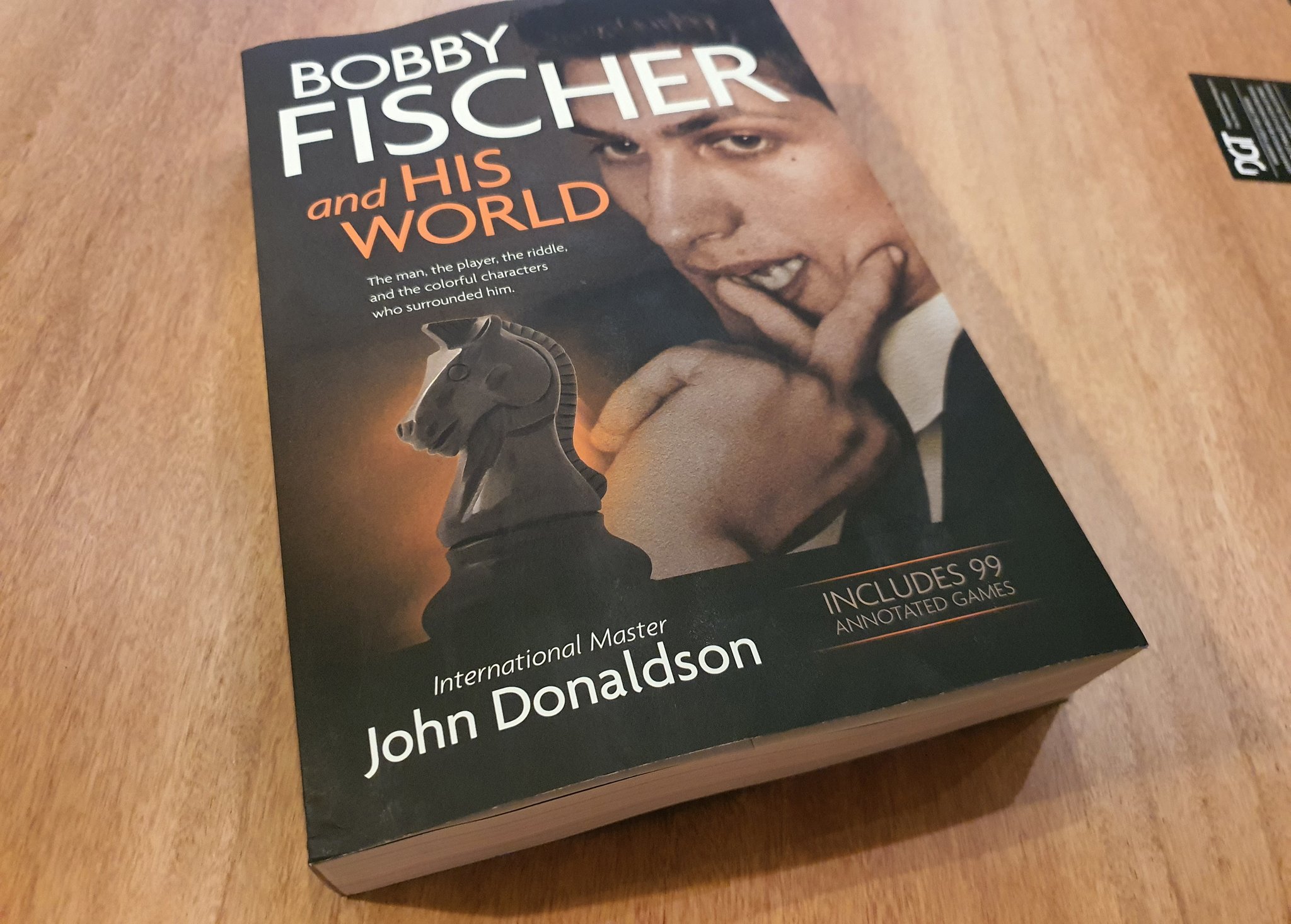 Bobby Fischer and His World: The Man, by Donaldson, John