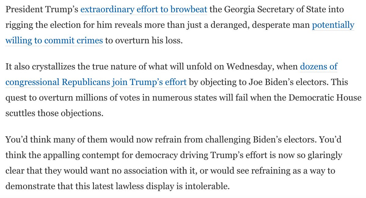 You'd think after Trump's extraordinary display of lawlessness, some Republicans objecting to Biden electors might refrain.You'd think they might want to avoid this taint or send a clear sign that this was intolerable.They will proceed anyway. 3/ https://www.washingtonpost.com/opinions/2021/01/04/alexander-keyssar-historian-trump-call-electoral-college/