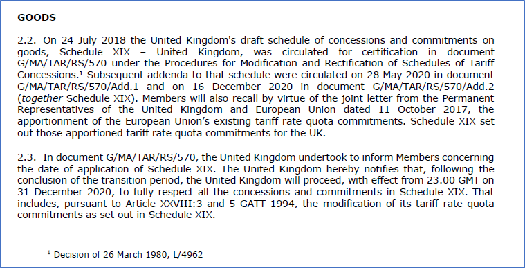 GOODSTariffs, tariff quotas, farm supportThe UK is now applying the commitments it proposed in 2018 with amendments in May and Dec 2020 (correcting errors) even though they have not been agreed.5 rounds of talks. Some agreement, or “close” to https://docs.wto.org/dol2fe/Pages/SS/directdoc.aspx?filename=q:/WT/GC/226.pdf&Open=True3/12