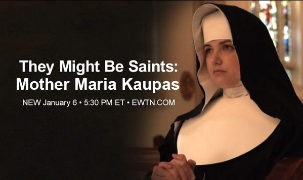 New episode of <a href="/EWTN/">EWTN Global Catholic Network</a> series 'They <a href="/mightbesaints/">They Might Be Saints</a> ' about Chicago's Mother Maria Kaupas to air Jan 6 at 5:30p ET tmbs.tv