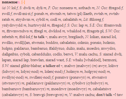 The myriad ways in which one can say 'nonsense' in <a href="/Cymraeg/">Cymraeg 🏴󠁧󠁢󠁷󠁬󠁳󠁿</a> are among some of the lushest sounds available to yers