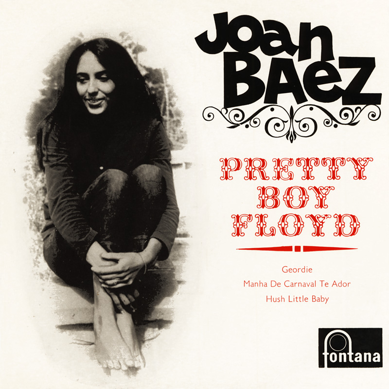 Happy 80th birthday to Joan Baez.

Here\s \Pretty Boy Floyd\ by Baez, released by Fontana in 1964. 