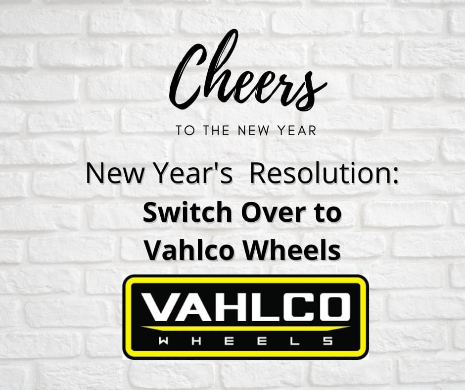 Can't come up with a New Year's Resolution? How about switching over to Vahlco Wheels?! Call us today at (609) 758-7013 to get the switch started!