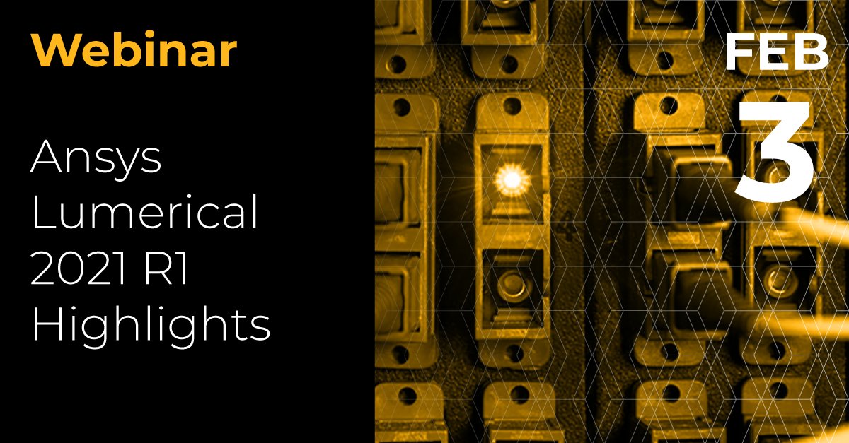 Our first webinar of 2021 walks you through the new capabilities and features offered in our upcoming 2021 R1 release. Read about specific improvements to accuracy, performance and usability, and register for either of our two sessions here: lumerical.com/learn/webinars/