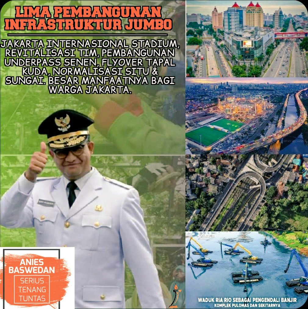 Lima Pembangunan Infrastruktur Jumbo, Gubernur <a href="/aniesbaswedan/">Anies Rasyid Baswedan</a> telah melakukan misi ide gagasan menjadi karya nyata kolaborasi Jakarta Internasional Stadium, Revitalisasi TIM, Pembangunan Underpass Senen, Flyover Tapal Kuda, Normalisasi Situ &amp; Sungai.
Maju kotanya bahagia warganya