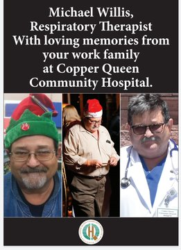 Sierra Vista, ArizonaRespiratory Therapist Michael Willis, 68, was known for his gentle humor & steady demeanor at Copper Queen Community Hospital in Bisbee, AZ. In June he became ill after managing a very sick COVID patient. 10 days later he died, leaving a wife and 4 children.