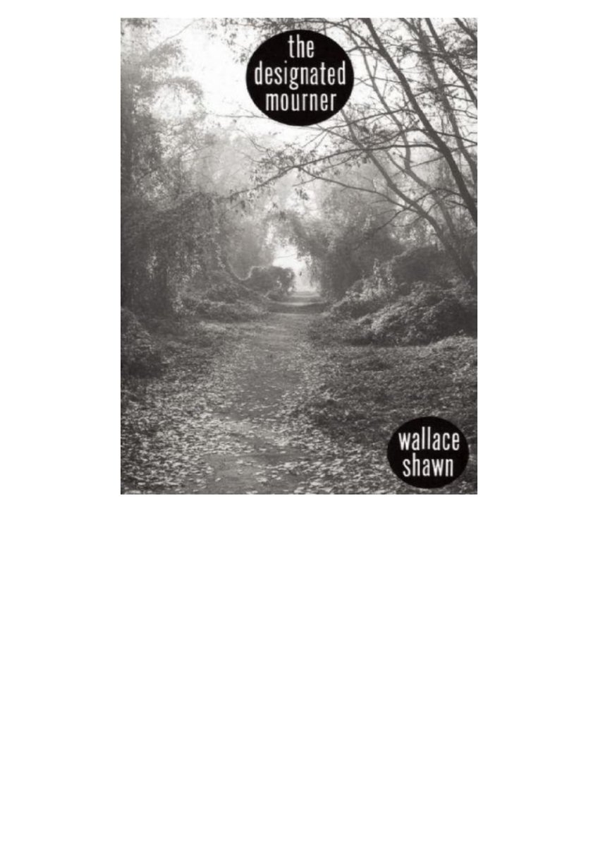 2021 Reading Thread1. Wallace Shawn, The Designated Mourner