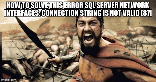overflow_meme's tweet image. How to solve this error SQL Server Network Interfaces: Connection string is not valid [87] stackoverflow.com/questions/6557… #vba #sql #sqlconnection