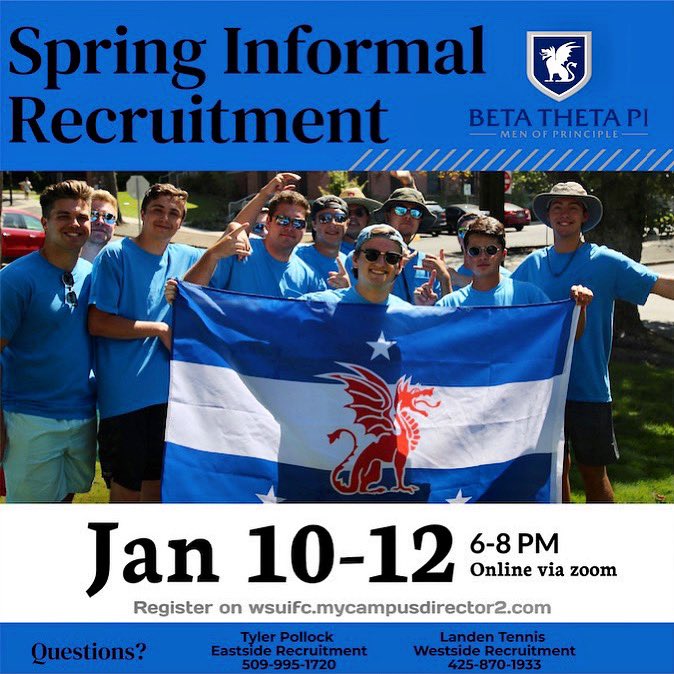 [Go Beta] Join the men of #BetaThetaPi Fraternity from January 10th through 12th for Spring Informal Recruitment. This virtual event will be hosted on Zoom and is a great way to check out Greek life at WSU! 

Learn more at: WSUBeta.org

#WSUBeta
#GoBeta
#GoCougs
#WSU
