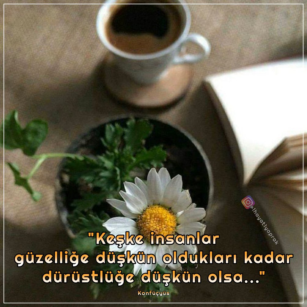 1hayat1yaprak's tweet photo. "Keşke insanlar güzelliğe düşkün oldukları kadar dürüstlüğe düşkün olsa..."
- Konfüçyüs
#durust https://t.co/0HhE41e3Kx