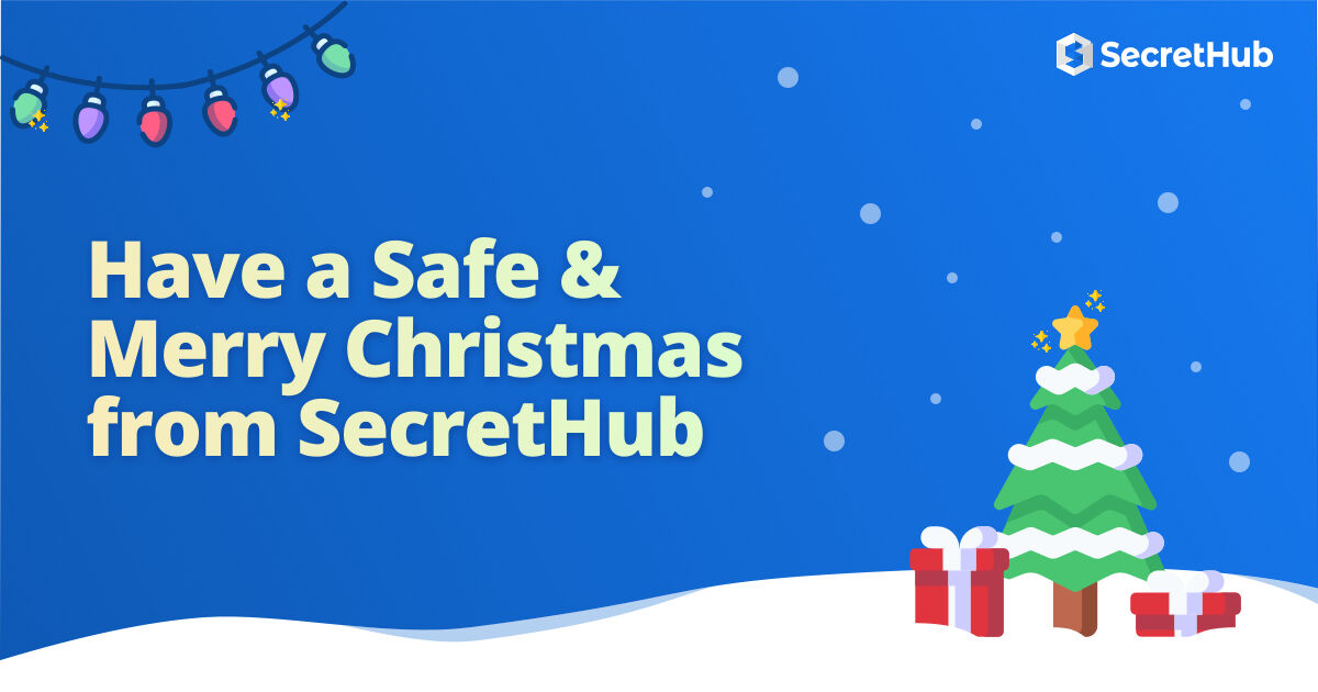 Warmest thoughts and best wishes for a wonderful Christmas for you and your loved ones! 🎄🎁

-SecretHub Team-