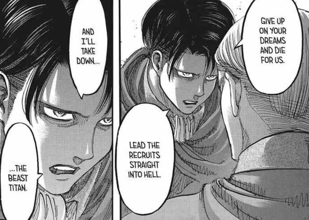 Levi was capable of reading through Erwin, and stating what he at least believed Erwin was wanting to hear. Furthermore, he was correct in his judgement. Not only is he talented at reading situations, he tends to be capable of the same with people and emotions.