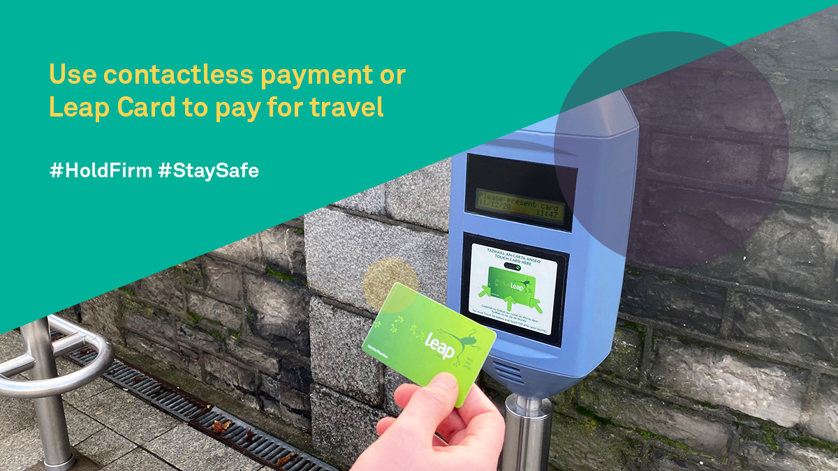 Use a <a href="/LeapCard/">TFI LeapCard</a> or Contactless Payment method to pay for travel where possible when travelling with #Luas. This helps to reduce the spread of COVID-19 by reducing the amount of surfaces you touch while travelling. Please see luas.ie/covid-19-cust-… for more info.