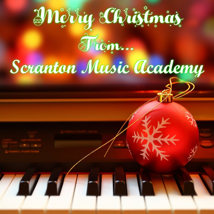 Wishing you a Joyful and a Merry Christmas from Scranton Music Academy!