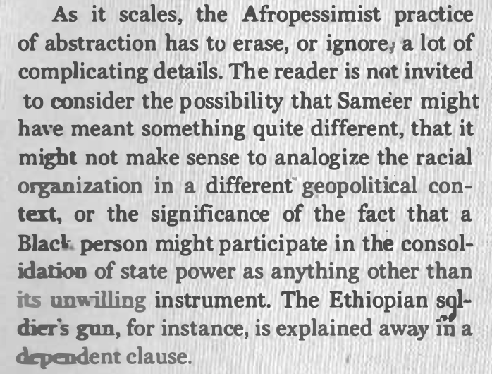 As Mitchell notes, in practice Wilderson's ideas tend to neglect complexities of context. Everything is understood as though his own experience of blackness provides all the necessary tools for understanding blackness anywhere and everywhere. E.g.: Ethiopian-Palestinian relations
