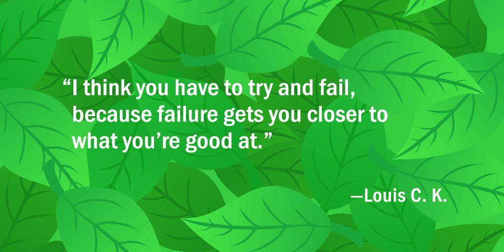 “I think you have to try and fail, because failure gets you closer to what you’re good at.” —Louis C. K. https://t.co/eyEXCyZGOG