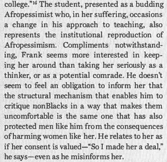 Wilderson's depiction of an office hours encounter with an undergraduate reveals a lot about how he is able to maintain his theory's centre-stage location of antiblackness while marginalizing virtually every other power dynamic at play.