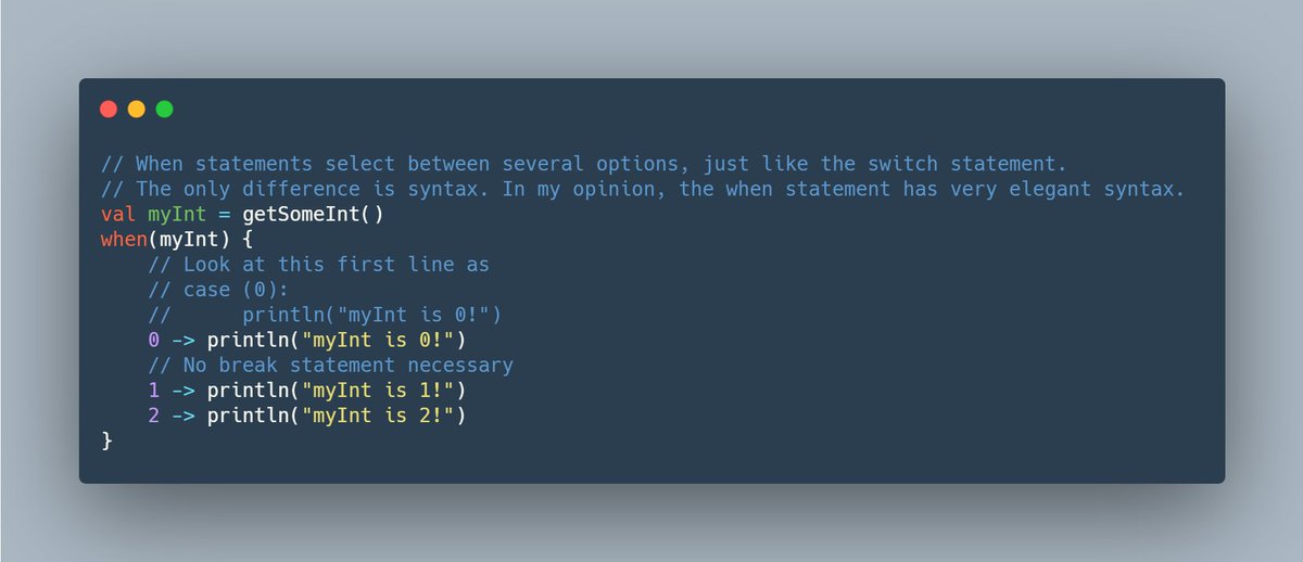 Finally, there's the when statement, which serves the same purpose as a switch statement.13/15