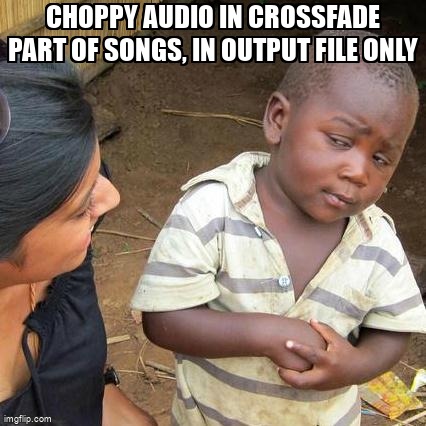 askubuntumemes's tweet image. Choppy audio in crossfade part of songs, in output file only askubuntu.com/questions/1302… #choppyaudio #distortedaudio #crossfade