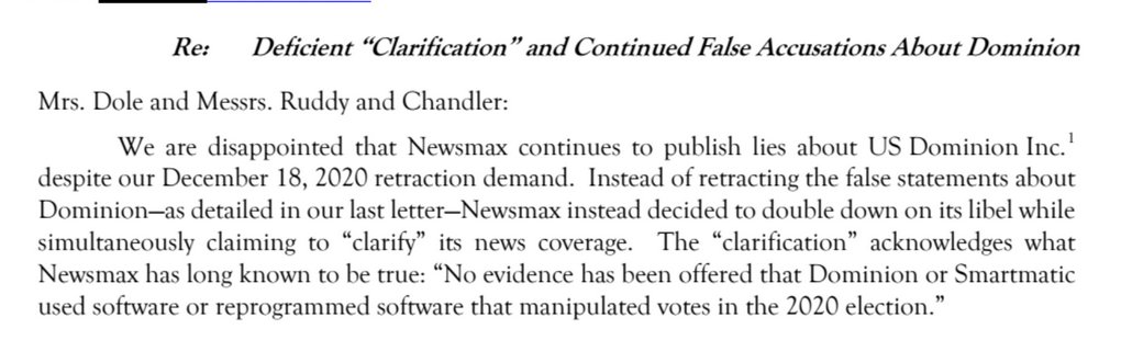 A highlight in the stack of letters:"Instead of retracting the false statements aboutDominion—as detailed in our last letter—Newsmax instead decided to double down on its libel whilesimultaneously claiming to 'clarify' its news coverage." —Dominion counsel on non-retraction