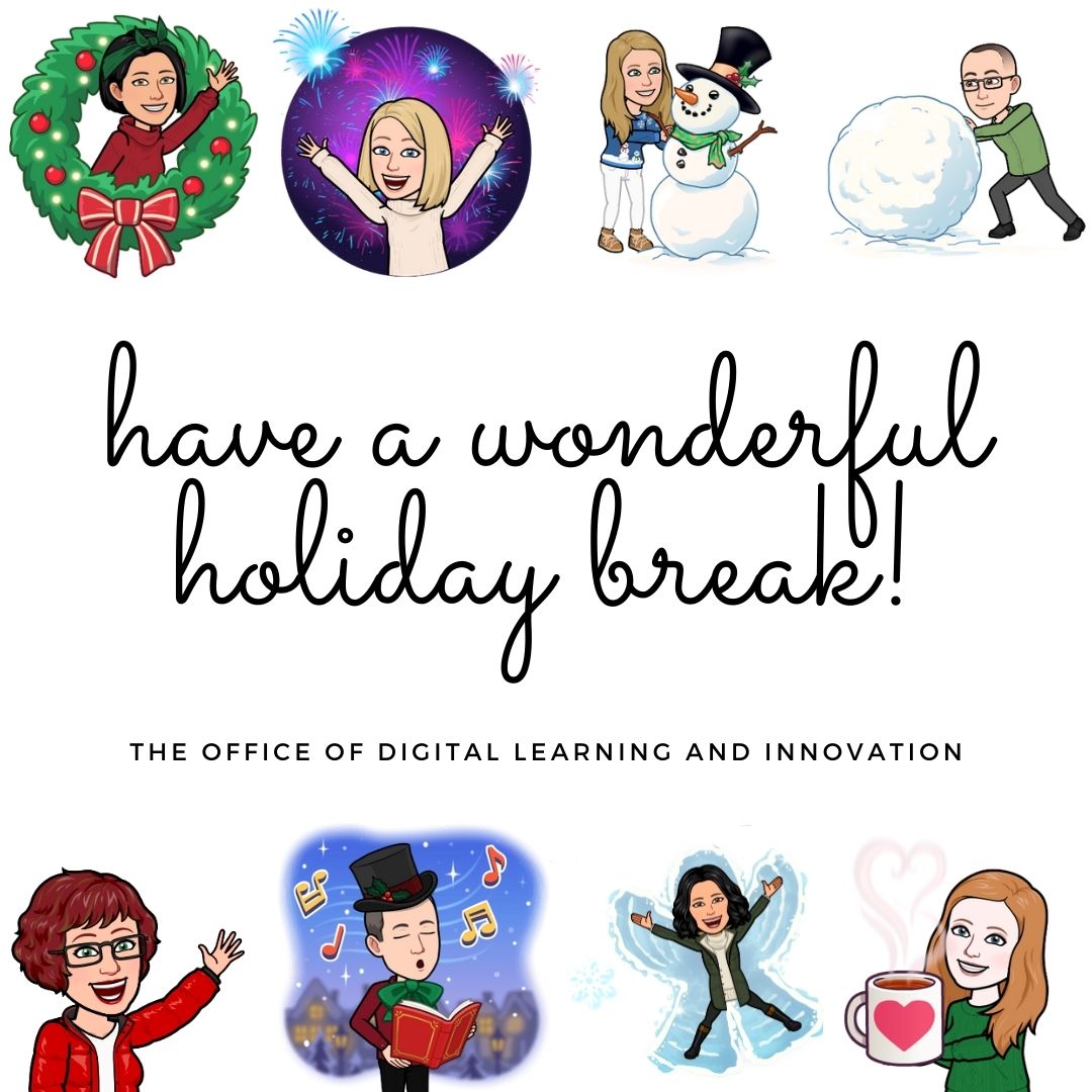 Have a wonderful holiday break! We hope you and your loved ones stay safe and healthy!