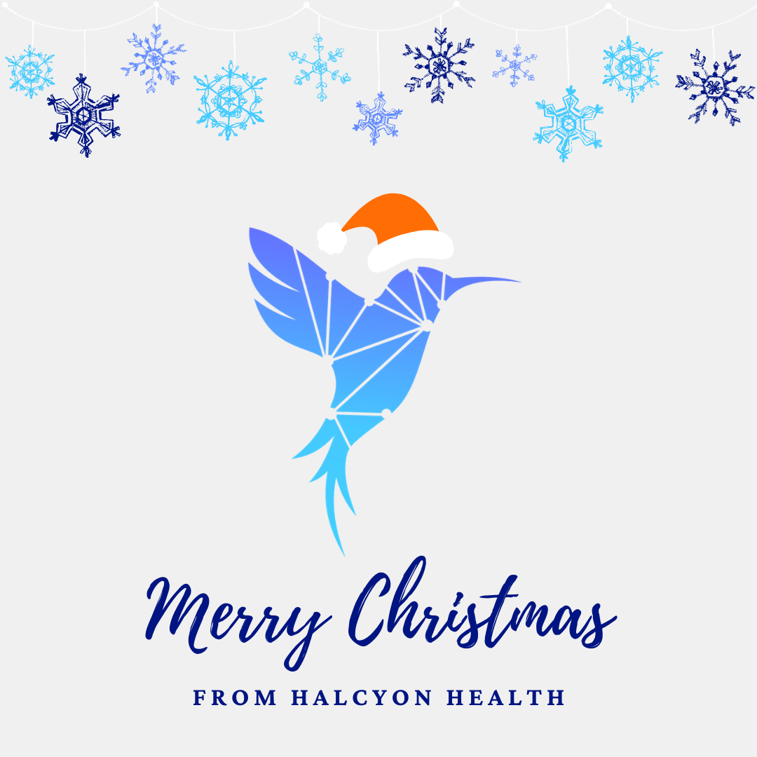 On behalf of the Halcyon Health team, we would like to wish everyone celebrating a Merry Christmas!  We are hopeful that this holiday season has brought you joy, peace, and community as we put a close to 2020 and welcome a New Year.