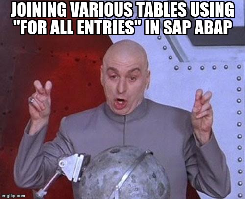 overflow_meme's tweet image. Joining various tables using "for all entries" in sap abap stackoverflow.com/questions/5962… #opensql #innerjoin #abap