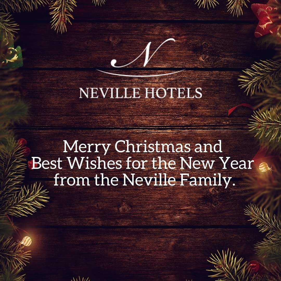From all the team at Neville Hotels and the Neville Family, we wish you &amp; yours a very happy, peaceful and safe Christmas.