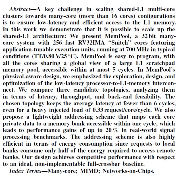 ogawa_tter's tweet photo. =>
"MemPool: A Shared-L1 Memory Many-Core Cluster with a Low-Latency Interconnect", @LucaBeniniZhFe , to appear at DATE21 (arXiv, Dec 5, 2020) https://t.co/sqoSDhy2Po
@pulp_platform
256 fast RV32IMA (#RISCV) “Snitch” cores
Shared L1 scratchpad memory pool, 5cycles
700MHz
GF 22FDX https://t.co/nygXZDJnvk